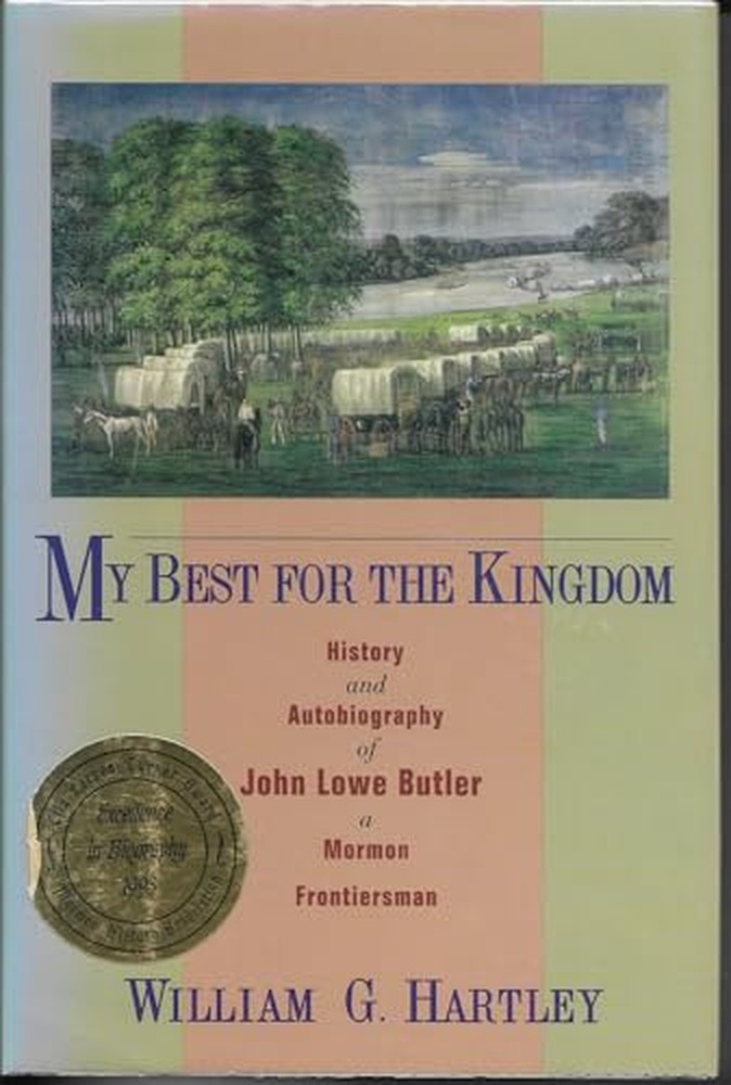 Cover of My Best for the Kingdom, William G. Hartley's history and autobiography of John Lowe Butler